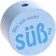 Perlina con motivo “Bin ich nicht süß?” : azzurro bambino