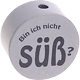 Perlina con motivo “Bin ich nicht süß?” : grigio chiaro
