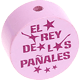 Motivperle "el rey de los panales" (Spanisch) : rosa