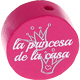 Motivperle "la princesa de la casa" (Spanisch) : dunkelpink