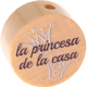 Motivperle "la princesa de la casa" (Spanisch) : natur