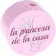 Motivperle "la princesa de la casa" (Spanisch) : rosa