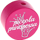 Motivperle "piccola principessa" (Italienisch) : dunkelpink
