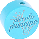 Motivperle "piccolo principe" (Italienisch) : helltürkis