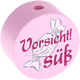 Perlina con motivo “Vorsicht süß” : rosa